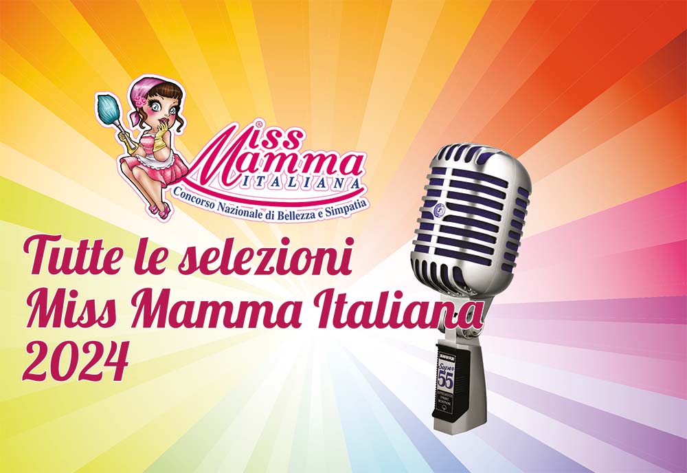 Tutte le selezioni Miss Mamma Italiana 2024